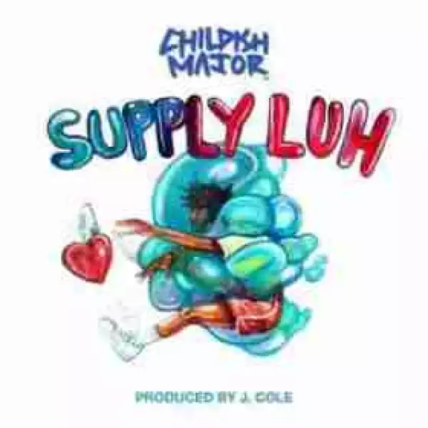 Childish Major - Supply Luh (CDQ)